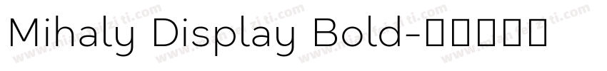 Mihaly Display Bold字体转换